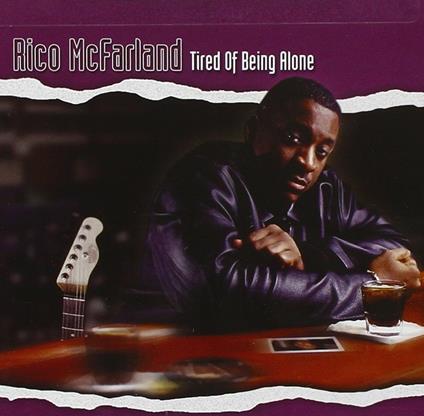 Tired Of Being Alone - CD Audio di Rico McFarland