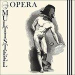 Opera Multi Steel - Vinile LP di Opera Multi Steel