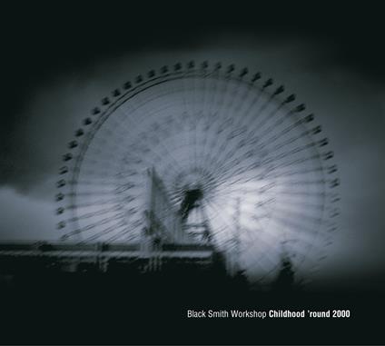 Childhood Round 2000 - CD Audio di Black Smith Workshop