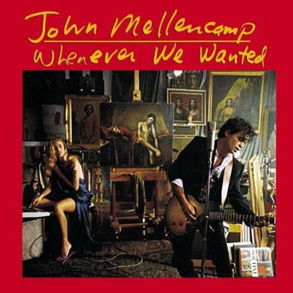 Whenever We Wanted - CD Audio di John Cougar Mellencamp