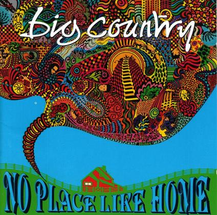 No Place Like Home - CD Audio di Big Country
