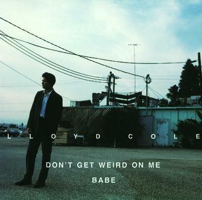 Don't Get Weird on me - CD Audio di Lloyd Cole