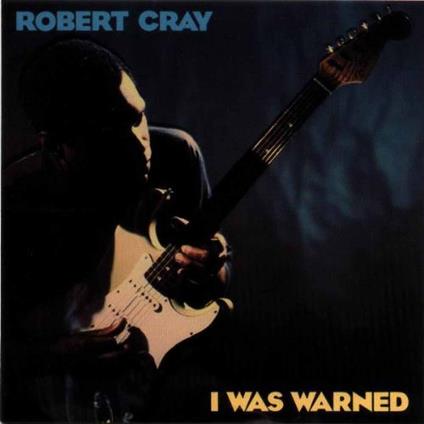 I Was Warned - Vinile LP di Robert Cray