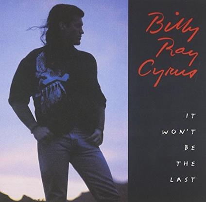 It Won't Be the Last - CD Audio di Billy Ray Cyrus