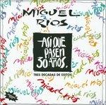 Asi Pasen 30 Anos - CD Audio di Miguel Rios