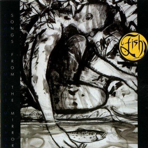 Songs From the Mirror - CD Audio di Fish