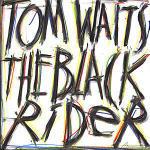 Black Rider - CD Audio di Tom Waits