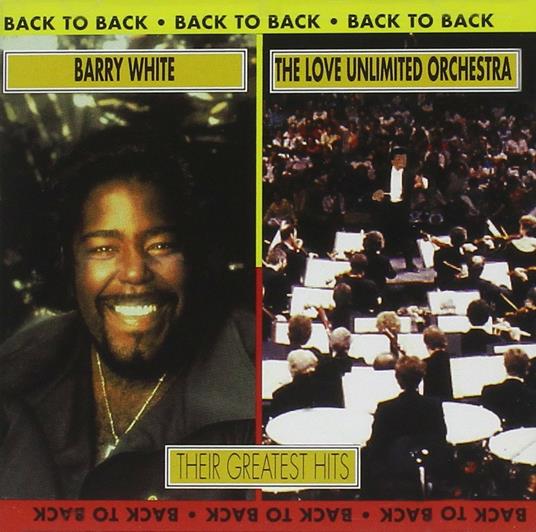 Back to Back. Their Greatest Hits (with Love Unlimited Orchestra) - CD Audio di Barry White