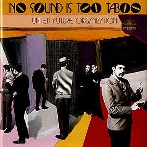 No Sound Is Too Taboo - CD Audio di United Future Organization