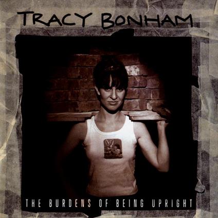 Burdens of Being - CD Audio di Tracy Bonham