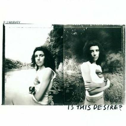 Is this Desire? - CD Audio di P. J. Harvey