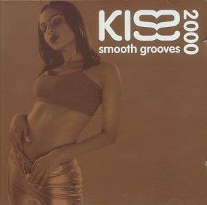 Kiss 2000 : Smooth Grooves - CD Audio