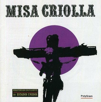Misa Criolla - CD Audio di Ariel Ramirez