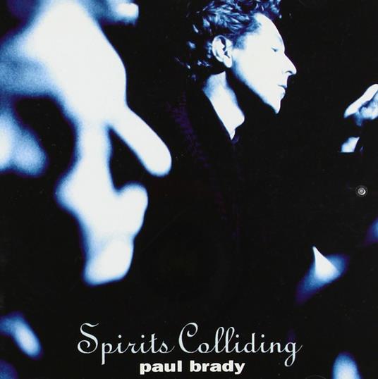 Spirits colliding - CD Audio di Paul Brady