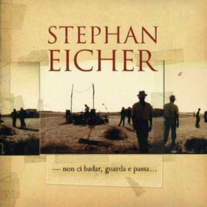 Non Ci Badar - CD Audio di Stephan Eicher