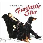 Fantastic Star - CD Audio di Marc Almond