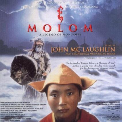 Molom (A Legend Of Mongolia) (Colonna Sonora) - CD Audio di John McLaughlin