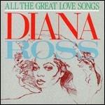 All the Great Love Songs - CD Audio di Diana Ross