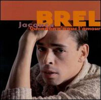Quand on N'a Que L'amour - CD Audio di Jacques Brel