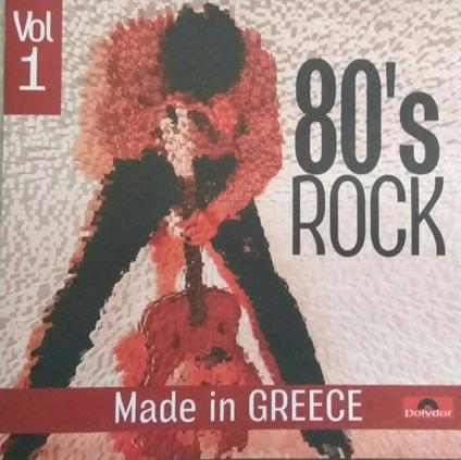 Eighties Rock Vol.1 - Made In Greece - CD Audio