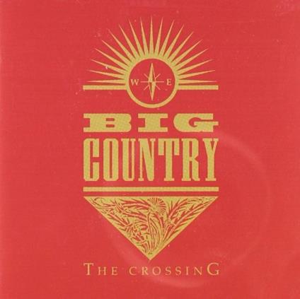 The Crossing - CD Audio di Big Country