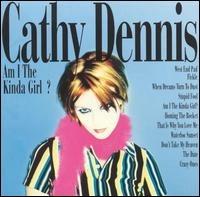 Am I The Kinda Girl? - CD Audio di Cathy Dennis