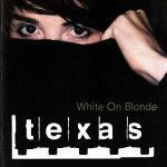 White On Blonde - CD Audio di Texas