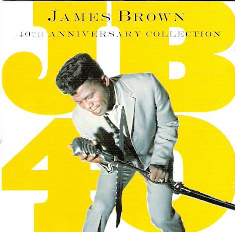 40Th Anniversary Collection - CD Audio di James Brown