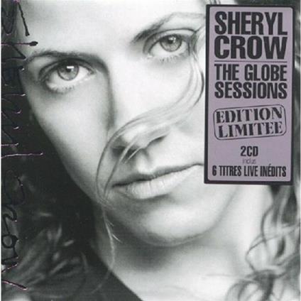The Globe Sessions Tour Edition - CD Audio di Sheryl Crow