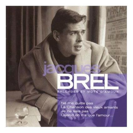 Ballades et mots d'amour - CD Audio di Jacques Brel