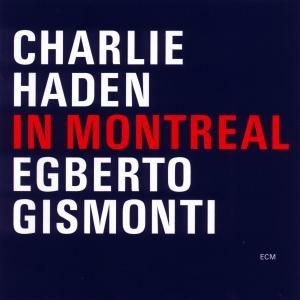 In Montreal - CD Audio di Charlie Haden,Egberto Gismonti