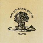 John Barleycorn Must Die - CD Audio di Traffic