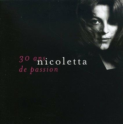 30 ans de passion - CD Audio di Nicoletta