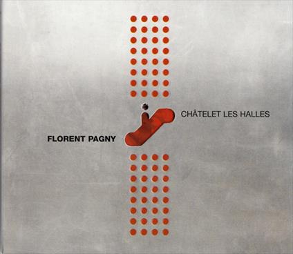 Chatelet Les Halles - CD Audio di Florent Pagny