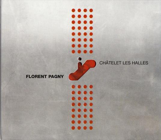 Chatelet Les Halles - CD Audio di Florent Pagny