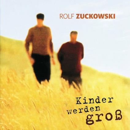 Kinder Werden Gross - CD Audio di Rolf Zuckowski