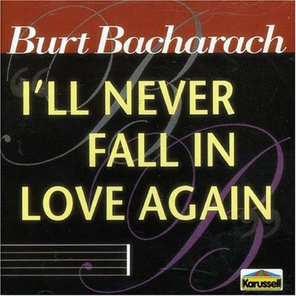 I'll Never Fall In Love Again - CD Audio di Burt Bacharach