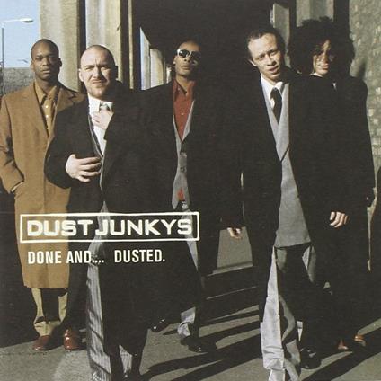 Dust Junkies - Done And Dusted - CD Audio