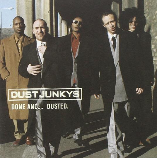 Dust Junkies - Done And Dusted - CD Audio