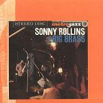 Sonny Rollins and the Big Brass - CD Audio di Sonny Rollins
