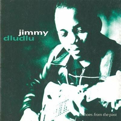 Echoes from the Past - CD Audio di Dludlu Jimmy