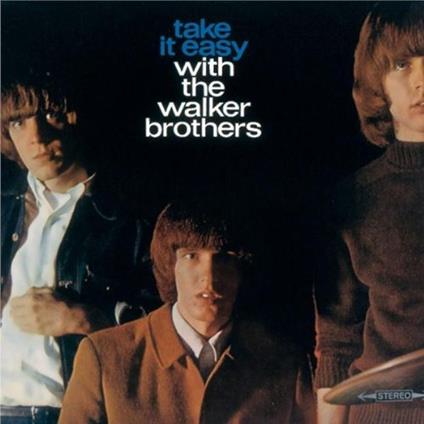 Take it Easy with the Walker Brothers - CD Audio di Walker Brothers
