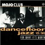 Mojo Club 2-For What It's - CD Audio