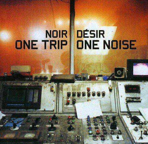 One Trip One Noise (Remixes) - CD Audio di Noir Désir