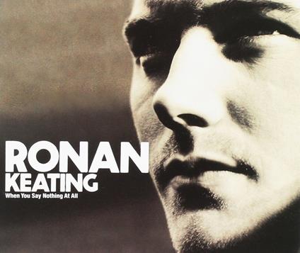 When You Say Nothing At All - CD Audio di Ronan Keating