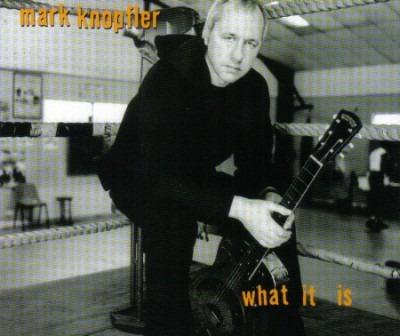 What It Is - CD Audio Singolo di Mark Knopfler