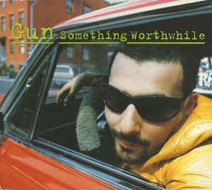 Something Worthwhile - CD Audio di Gun