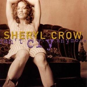 Can't Cry Anymore - CD Audio Singolo di Sheryl Crow