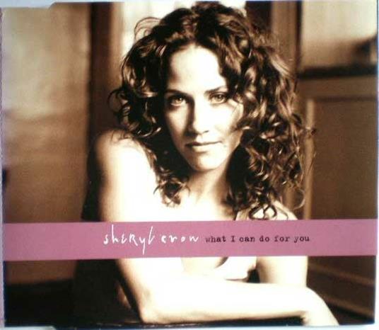 What I Can Do for You - CD Audio di Sheryl Crow