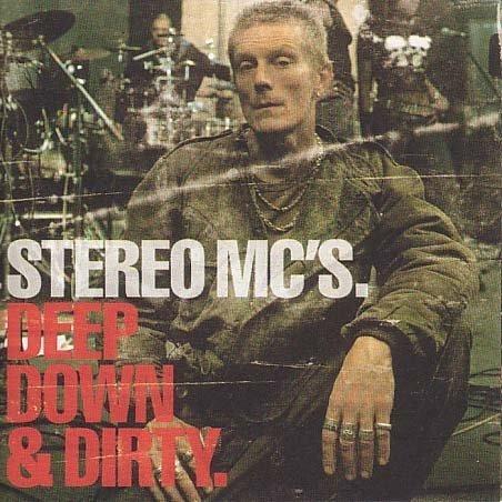 Deep Down & Dirty - CD Audio di Stereo MC's